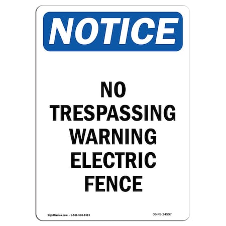 Signmission OSHA Notice Sign, 18" H, 12" W, Rigid Plastic, No Trespassing Warning Electric Fence Sign, Portrait OS-NS-P-1218-V-14997